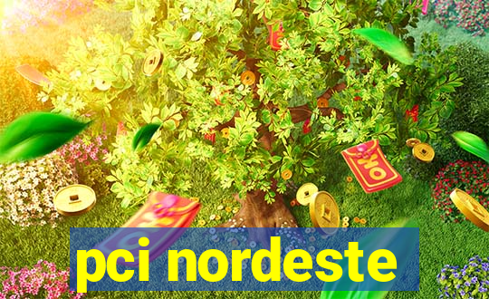 pci nordeste